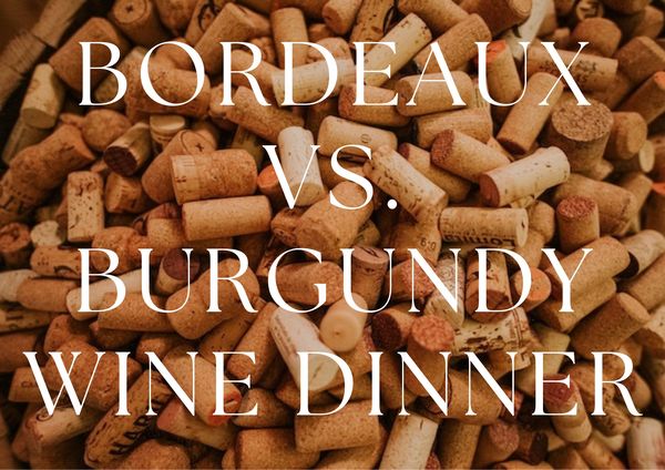 Bordeaux vs. Burgundy Wine Dinner