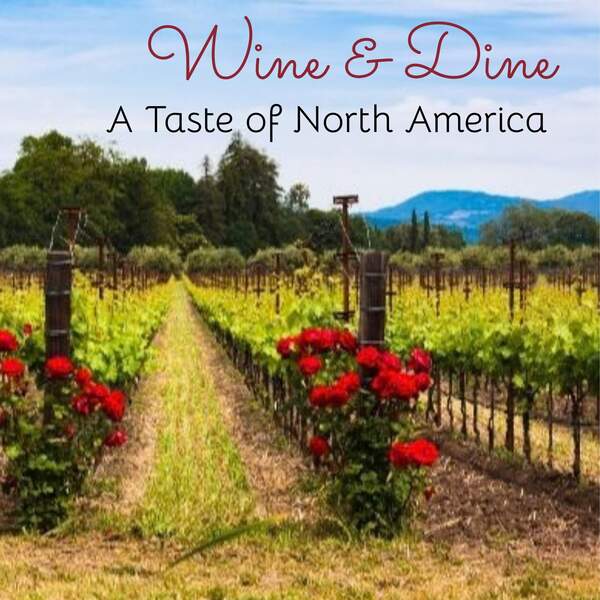 Wine & Dine: A Taste of North America