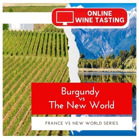 ONLINE TASTING: Burgundy Vs The New World