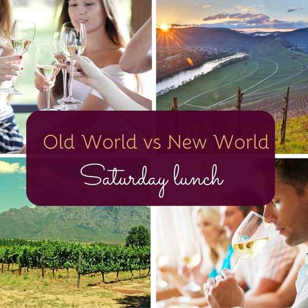 Saturday 2 course lunch - Old World vs New World