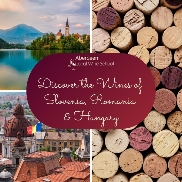 Discover the Wines of Slovenia, Romania & Hungary