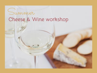 Al-fresco Summer Cheese & Wine Workshop