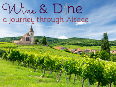 Wine & Dine; A journey through Alsace
