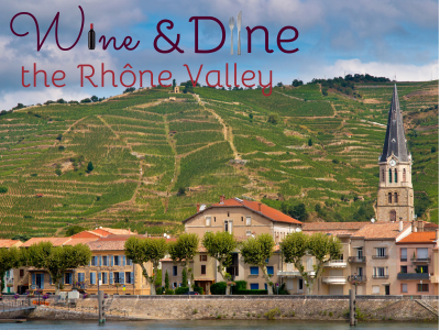 Wine & Dine; A journey through the Rhône Valley