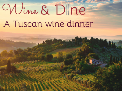 Wine & Dine; a Tuscan wine dinner