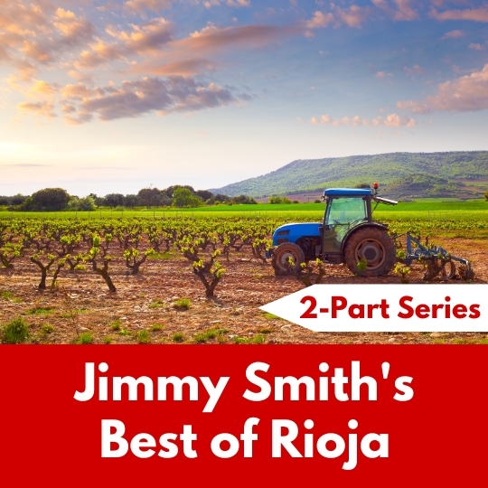 Jimmy's Best of Rioja: 2-Part Series